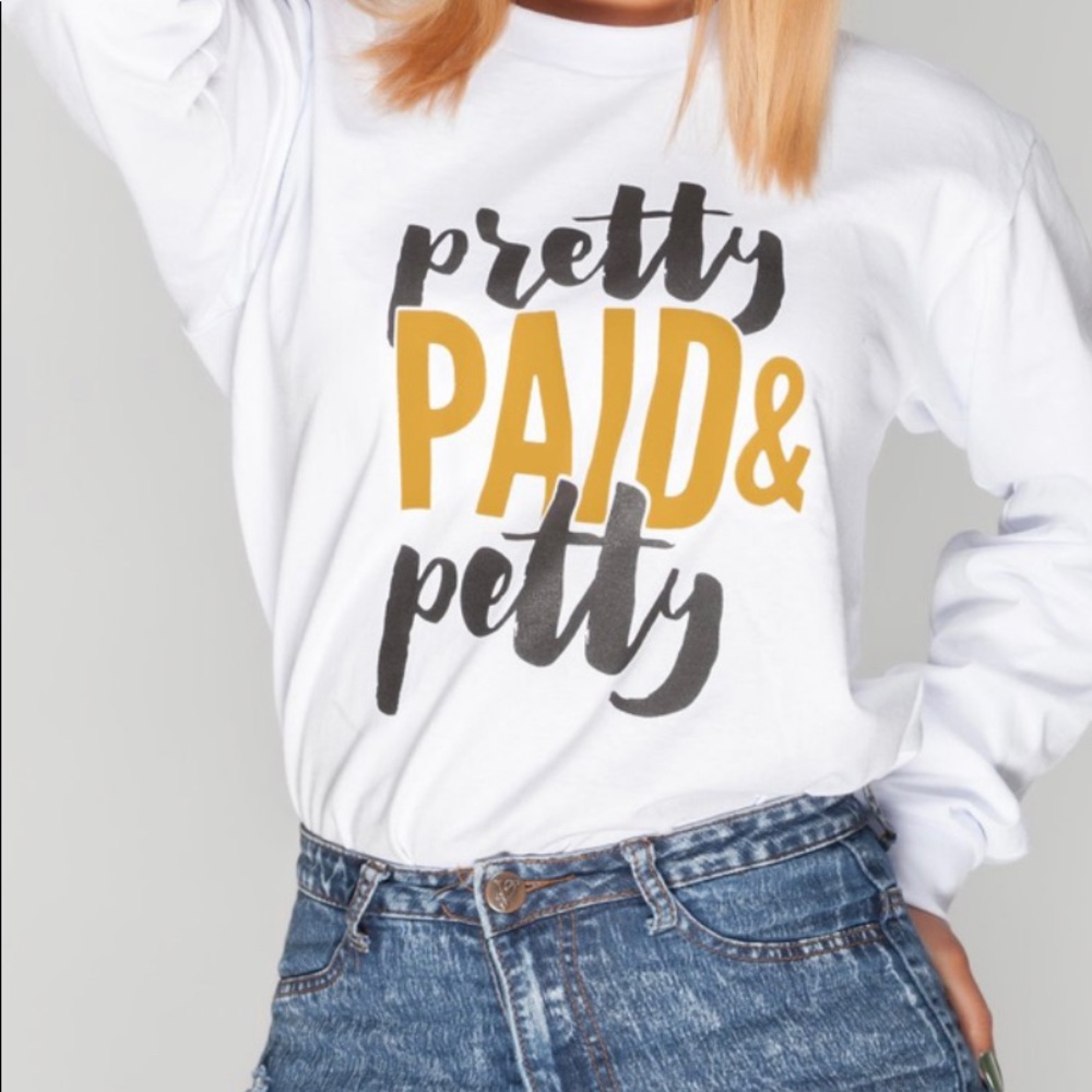 Pretty Paid & Petty Shirt